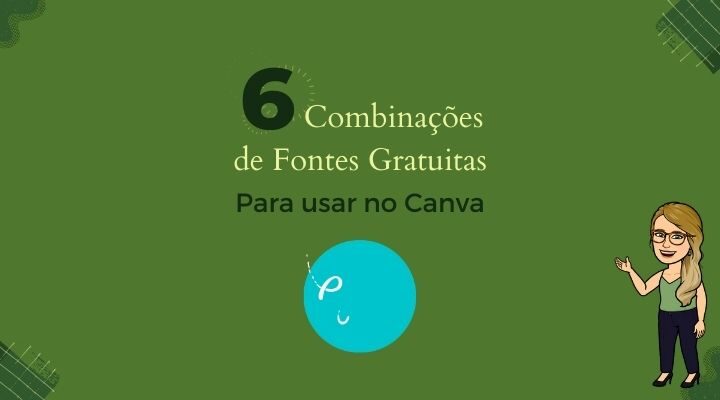 6 Combinações de Fontes Gratuitas Para usar no Canva