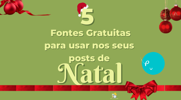 Fontes Gratuitas para usar nos seus posts de Natal  – Parte 1