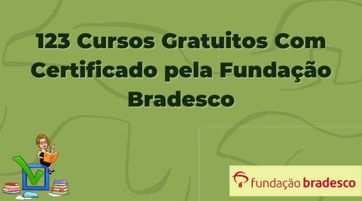 123 Cursos Gratuitos Com Certificado pela Fundação  Bradesco