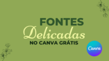 Fontes Delicadas no Canva Grátis